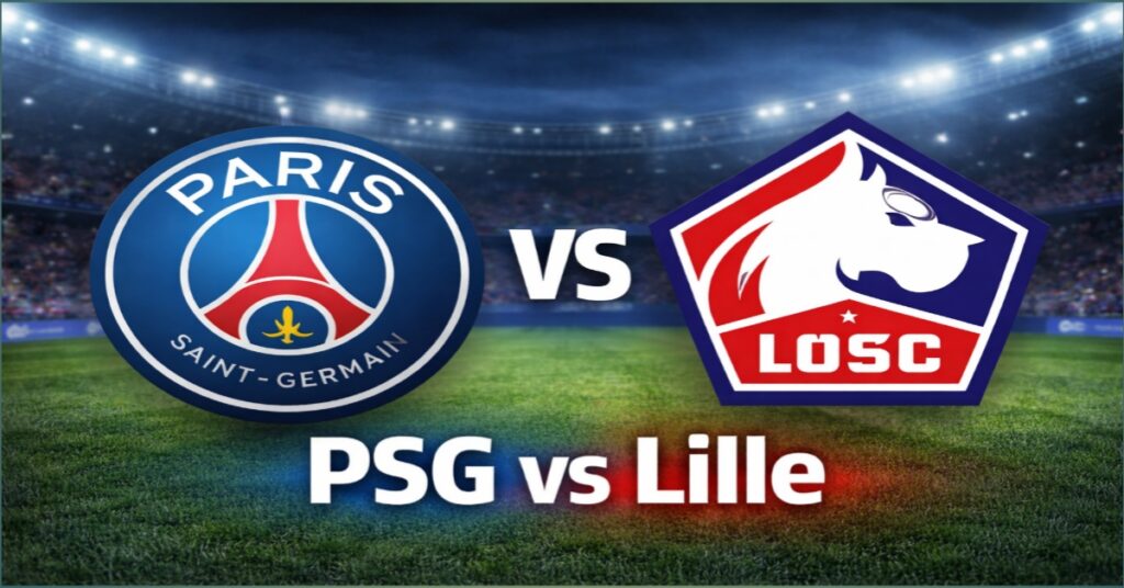 PSG vs Lille Prediction: Match Preview, H2H, Team Form & Analysis